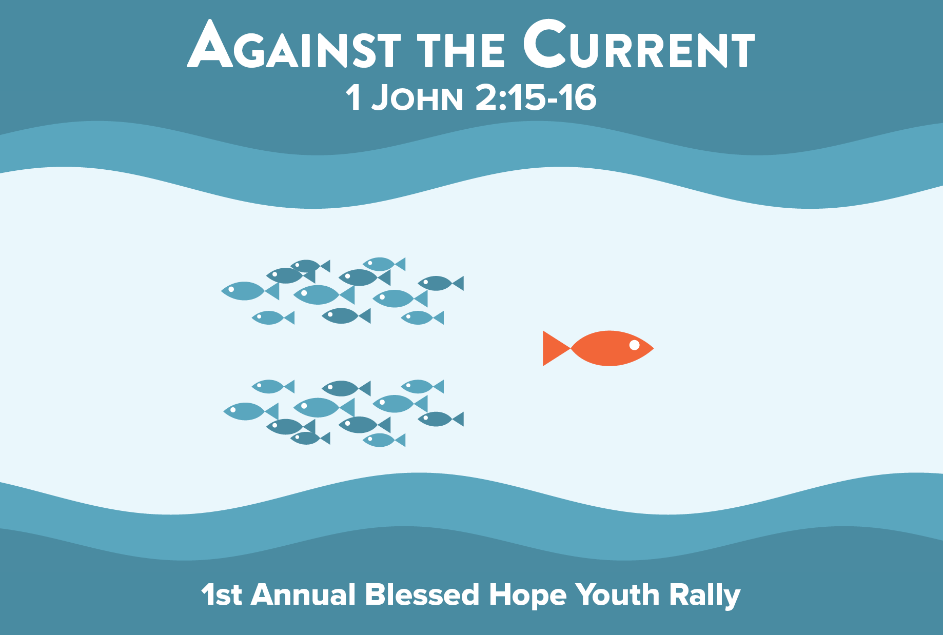 Against the Current — 1st Annual Blessed Hope Youth Rally